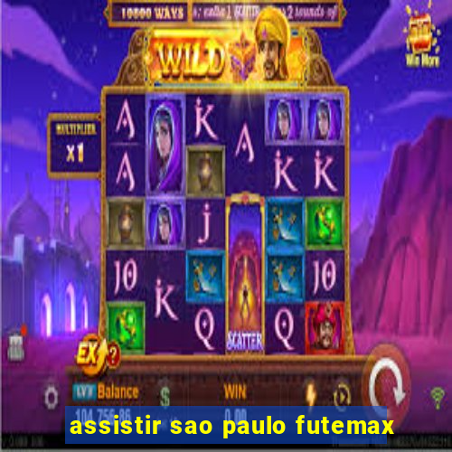 assistir sao paulo futemax